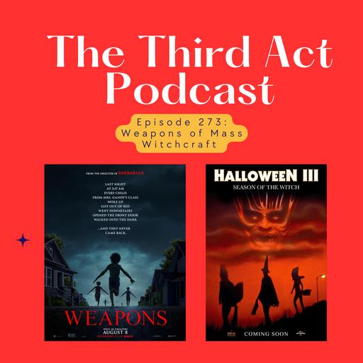 Episode 273: Episode 273 - Weapons, Halloween III: Season of the Witch