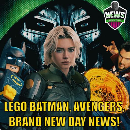 Florence Pugh Joins Spider-Man, Lego Batman Details, Dooms Plan In Avengers : Weekly Geek Full Episode