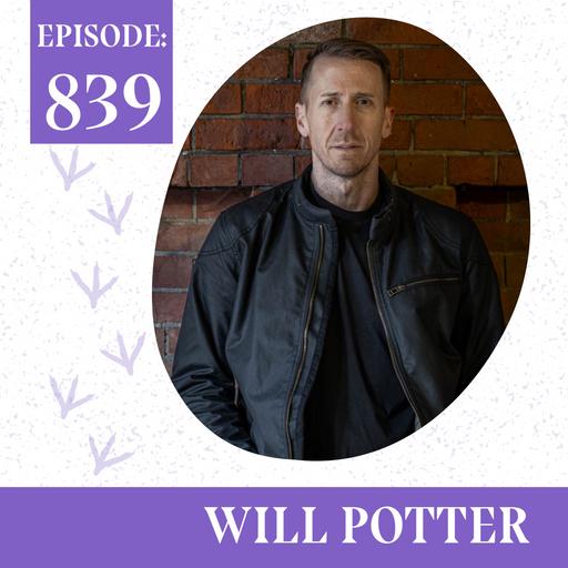 Little Red Barns: Exposing Factory Farms and Fascism with Will Potter