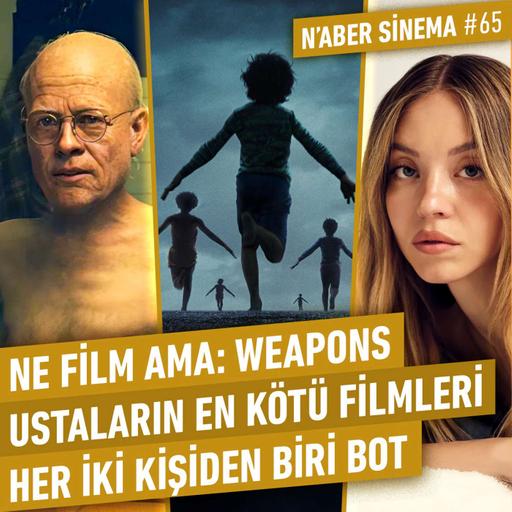 Weapons, Sorry Baby, En İyi Yönetmenlerin En Kötü Filmleri, Sydney Sweeney Yeter! | Naber Sinema #65