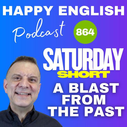 864 - Saturday Short - A Blast From The Past