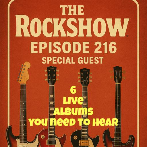 Rockshow 216 6 live albums you need to hear Special Guest Madeline Bocaro