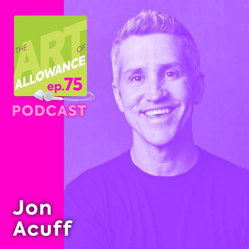 AOA 075: Three Dads Talk Raising Money-Smart Kids (with Jon Acuff & Joe Saul-Sehy)
