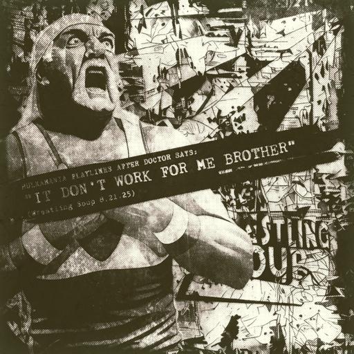 THAT DON'T WORK FOR ME BROTHER (Wrestling Soup 8.21.25) w/ @julianexcalibur