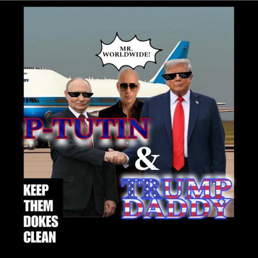 P-Tutin and Trump Daddy