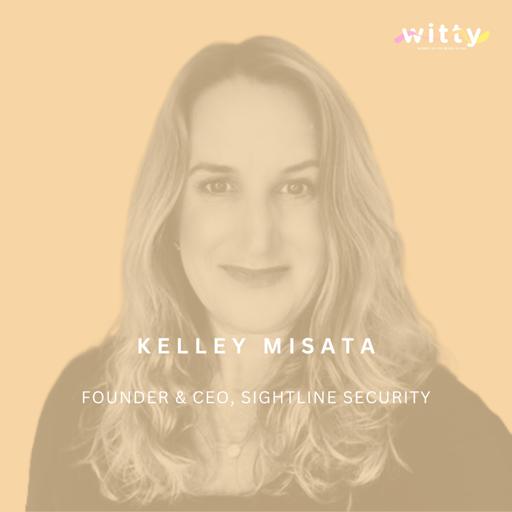 Cybersecurity Advocacy with Sightline Security Founder & CEO Kelley Misata