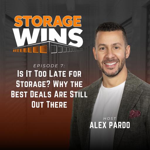 EP07: Is It Too Late for Storage? Why the Best Deals Are Still Out There