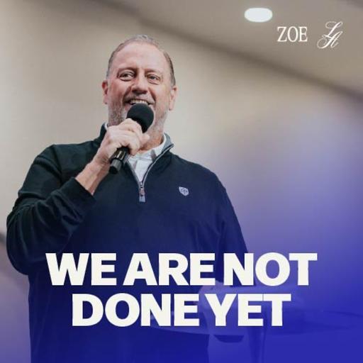 WE'RE NOT DONE YET | Pastor Dino Rizzo