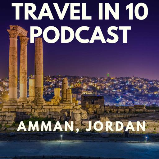 Visiting Amman, Jordan: Street Markets, Luxury Stays, and Local Flavours
