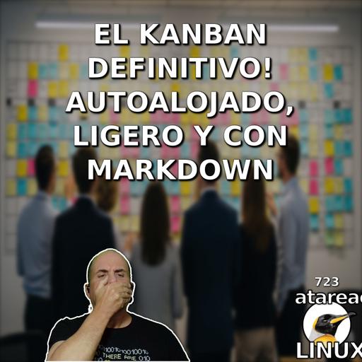 ATA 723 El kanban definitivo! Autoalojado, Ligero y con Markdown