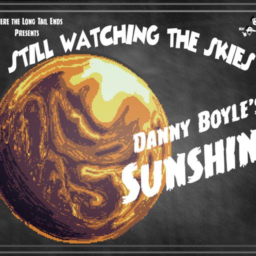 Still Watching the Skies: Episode 132 "Sunshine"