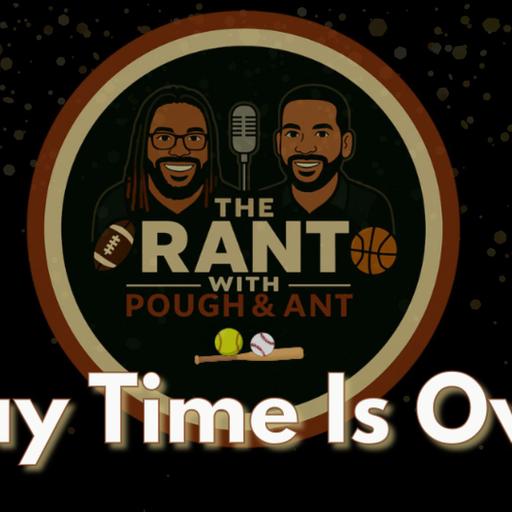The Rant with Pough & Ant: Ep. 13