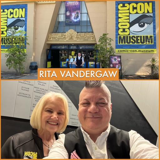 Episode 1643 - SDCC: Rita Vandergaw (Comic-Con Museum Exec. Director)!