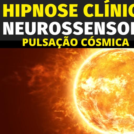 ÁUDIO DE AUTO-HIPNOSE: PULSAÇÃO CÓSMICA