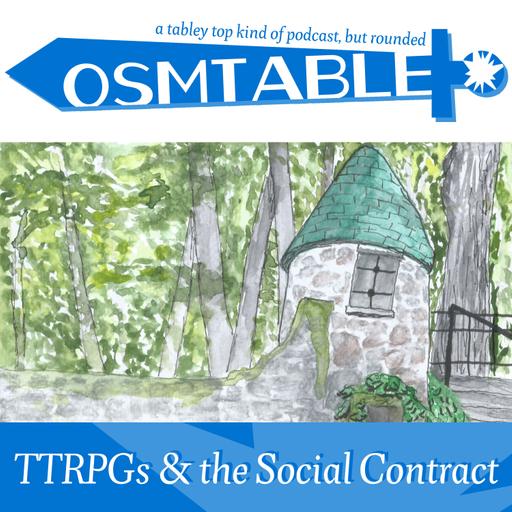 OSMtable! TTRPGs & the Social Contract