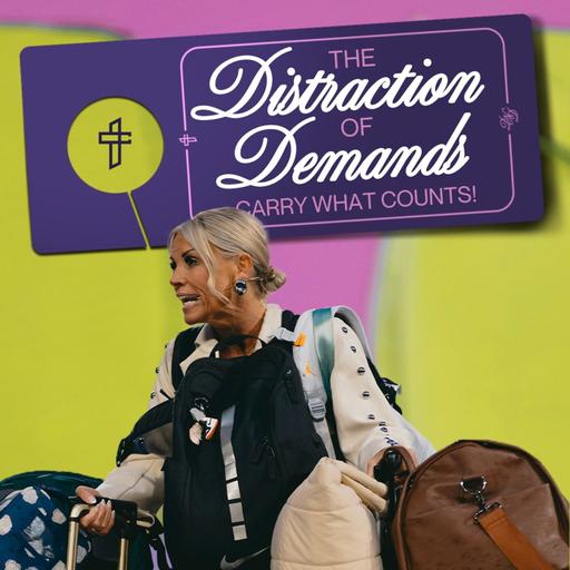 The Distractions of Demand: Carry What Counts // Do Not Disturb (Part 3) // Pastor Amberly Bell
