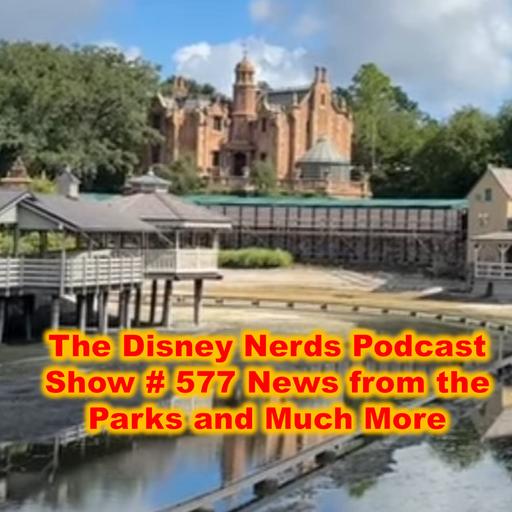 Show # 577 News from the Parks and Much More