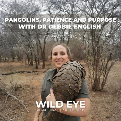 #545 - Pangolins, Patience and Purpose with Dr Debbie English