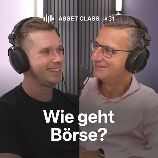 Inside Börse: Ein Blick hinter die Kulissen des Handels | Asset Class #31
