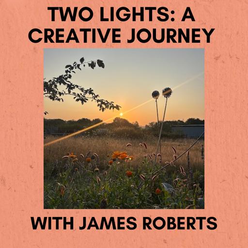 Episode 350: Between Two Lights: A Creative Journey