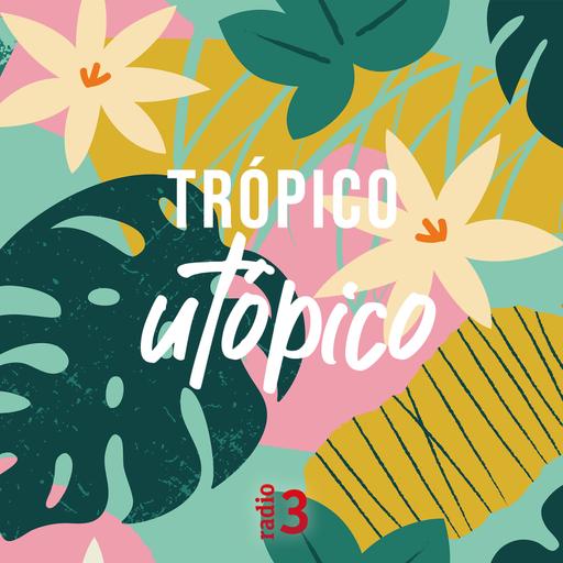 Trópico utópico - O amor e a rosa - 26/08/25