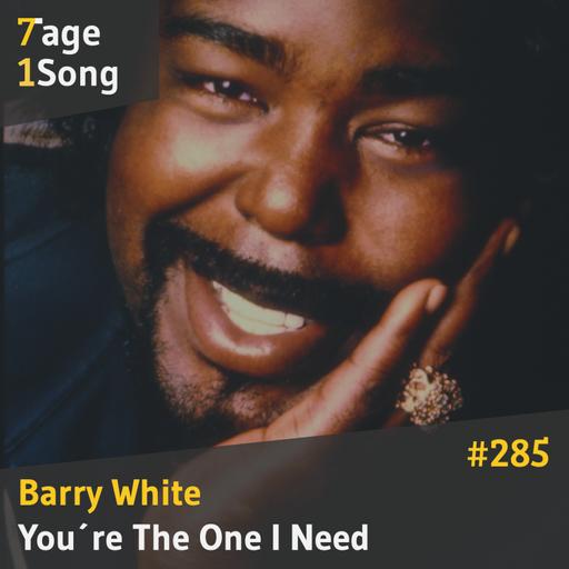#285 Barry White - You’re the One I Need