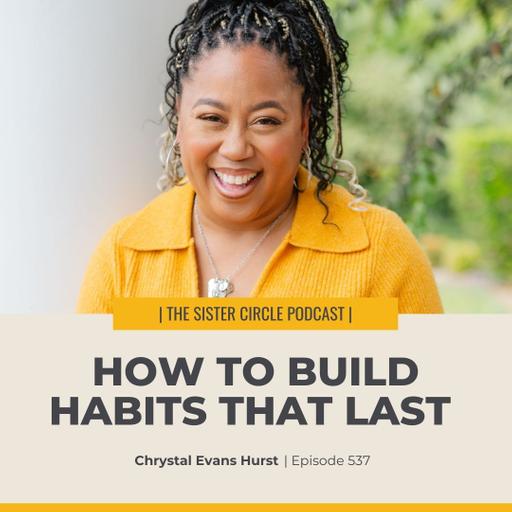 #537 – How to Build Habits That Last