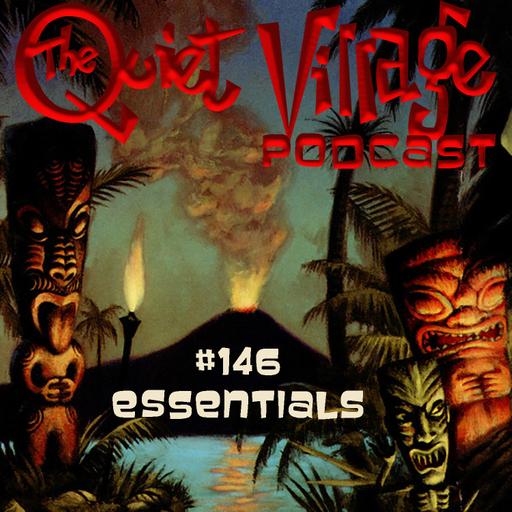 Quiet Village 146: Essentials pt 1