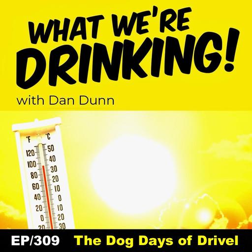 309. The Dog Days of Drivel