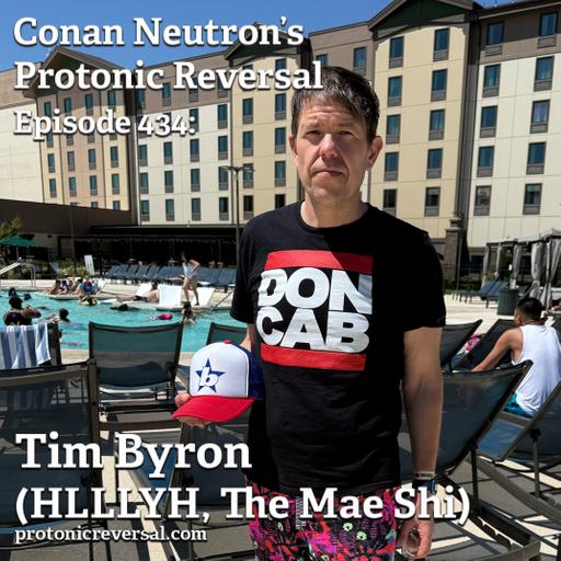 Ep434: Tim Byron (HLLLYH, the Mae Shi)