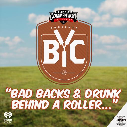 "Bad Backs & Drunk Behind A Roller"