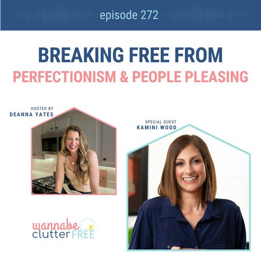 Breaking Free from Perfectionism & People Pleasing with Kamini Wood (Ep 272)