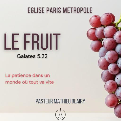 La Patience du chrétien dans un monde où tout va vite | Pasteur Mathieu BLAIRY