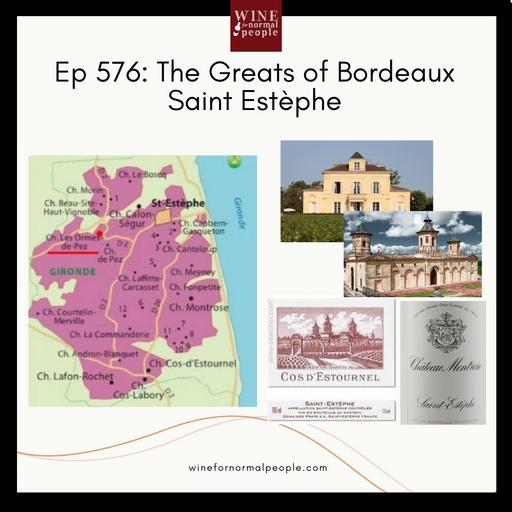 Ep 576: The Greats of Bordeaux Saint Estèphe