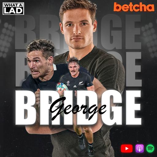 George Bridge- What a Lad