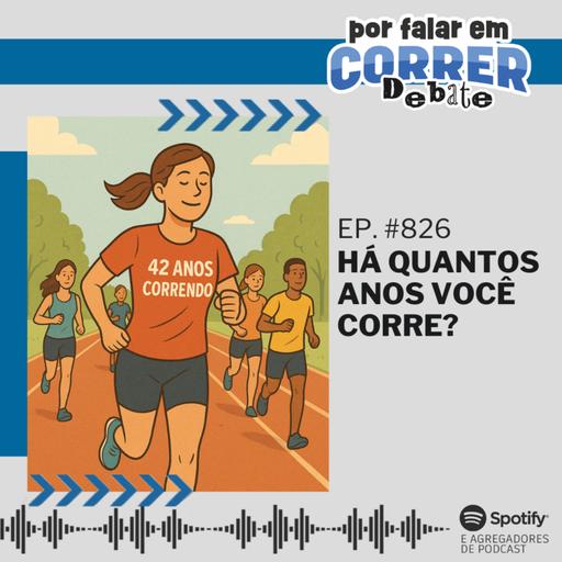 PFC Debate 826 - Há quantos anos você corre?