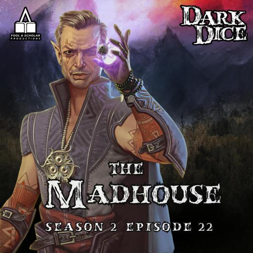 Season 2 | Ep. 22 | The Madhouse