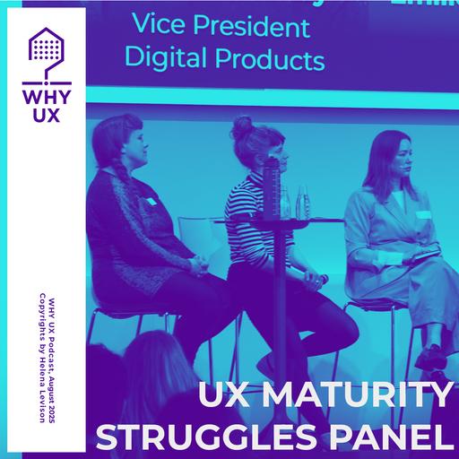 Why UX? 57# UX Maturity Struggles Panel - Case 2