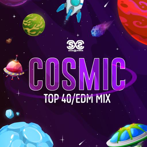 Cosmic (Top 40/EDM Mix)