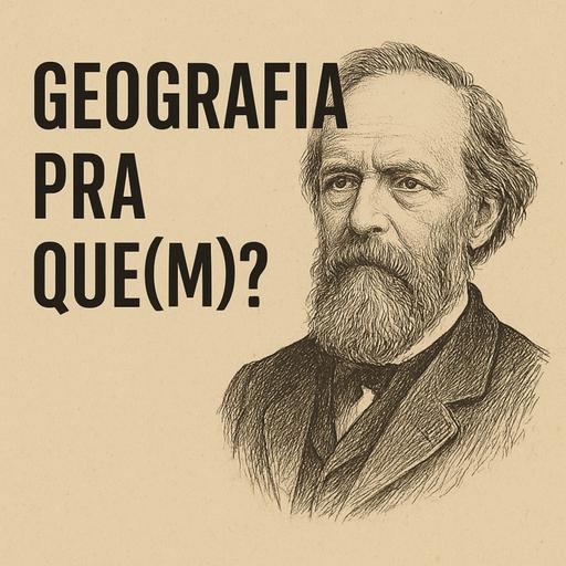 Episódio Final - Afinal a Geografia é pra que(m)?