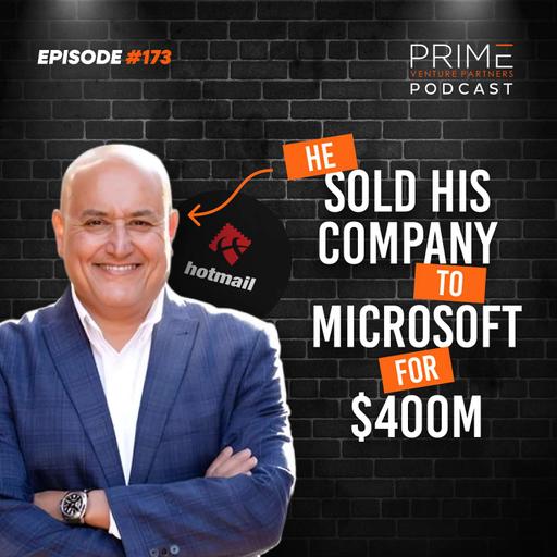 The Man Who Built Hotmail and Sold it to Microsoft for $400M | Prime Venture Partners Podcast