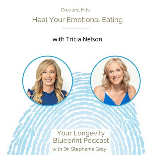 Greatest Hits: Heal Your Emotional Eating with Tricia Nelson