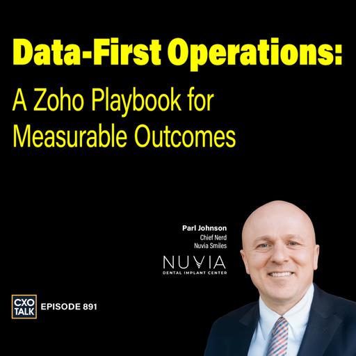 Data-First Operations: A Zoho Playbook for Measurable Outcomes | CXOTalk #891