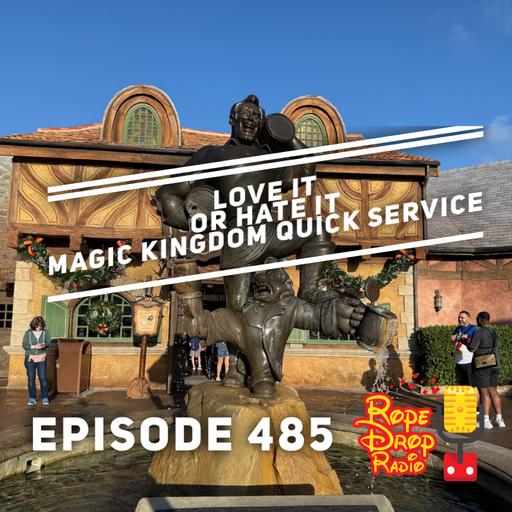 RDR 485: Love It or Hate It: Magic Kingdom Quick Service