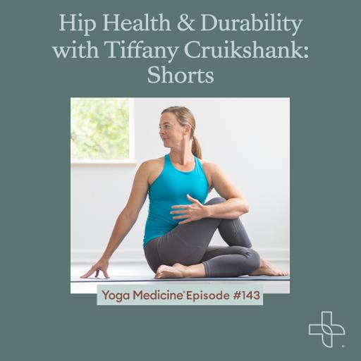 143 Hip Health & Durability with Tiffany Cruikshank: Shorts