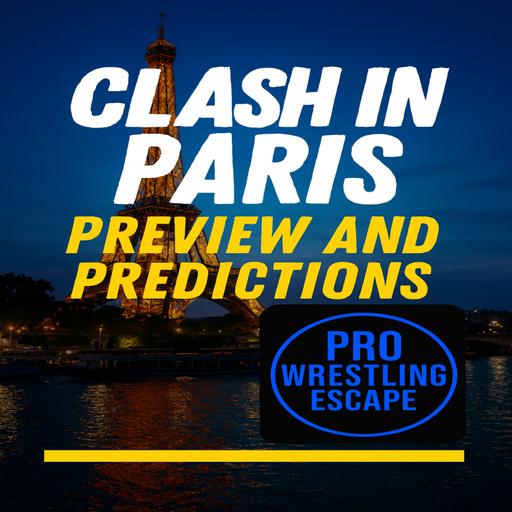 WWE Clash in Paris 2025 Preview & Predictions | Pro Wrestling Escape Podcast + Crowd Speaks Fan Takes