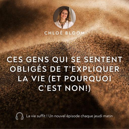 Ces gens qui se sentent obligés de t’expliquer la vie (et pourquoi c’est non!)