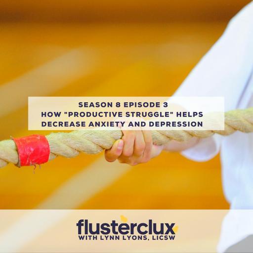 How "Productive Struggle" Helps Decrease Anxiety and Depression