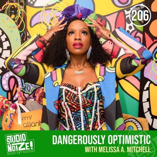 Dangerously Optimistic w/ creative Melissa A. Mitchell