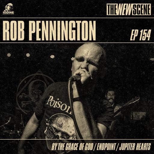 Repost - Episode 154: Rob Pennington of By The Grace of God / Jupiter Hearts